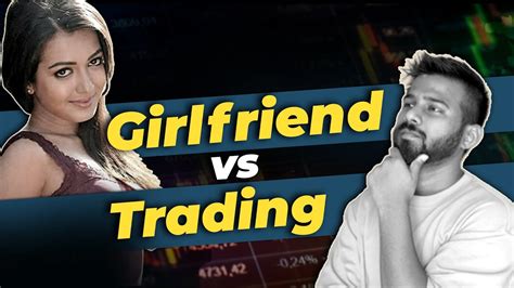 trading girlfriends|Girlfriend and trading : The Surprising Similarities Between。